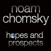 Hopes and Prospects | [Noam Chomsky]