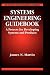 Systems Engineering Guidebook: A Process for Developing Systems and Products (Systems Engineering)