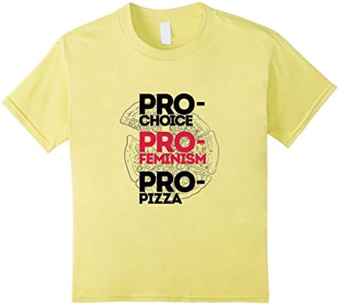 Kids PRO-CHOICE PRO-FEMINISM PRO-PIZZA 8 Lemon