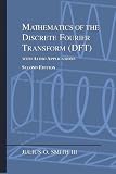 Mathematics of the Discrete Fourier Transform (DFT): with Audio Applications ---- Second Edition