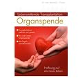 Organspende: Lebensrettende Transplantation