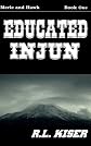 Educated Injun (Volume 1)