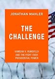 The Challenge: Hamdan v. Rumsfeld and the Fight over Presidential Power