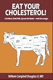 Eat Your Cholesterol: How to Live Off the Fat of the Land & Feel Great