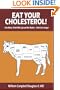 Eat Your Cholesterol: How to Live Off the Fat of the Land & Feel Great