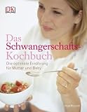 Das Schwangerschafts-Kochbuch. Die optimale Ern�hrung f�r Mutter und Baby - Hope Ricciotti