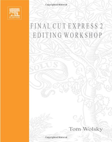 Final Cut Express 2 Editing Workshop, Second Edition (DV Expert Series)