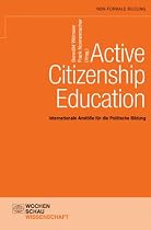 Active Citizenship Education: Internationale Anstöße für die Politische Bildung