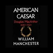 American Caesar: Douglas MacArthur 1880-1964 | [William Manchester]