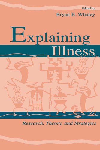 Explaining Illness: Research, Theory, and Strategies (Routledge Communication Series)