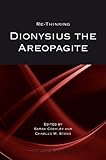 Rethinking Dionysius the Areopagite