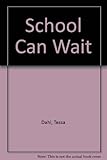School can wait