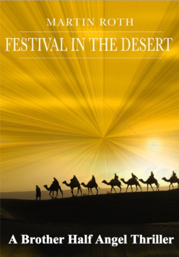 Festival in the Desert (A Brother Half Angel Thriller Book 4)