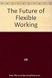 The future of flexible working : business guide