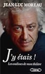J'y �tais ! : Les coulisses de mon th...