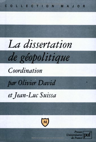 La dissertation de géopolitique : Lexique, méthode, sujets