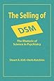 The Selling of DSM: The Rhetoric of Science in Psychiatry (Social Problems and Social Issues)