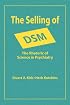 The Selling of DSM: The Rhetoric of Science in Psychiatry (Social Problems and Social Issues)