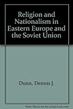 Religion & nationalism in Eastern Europe & the Soviet Union
