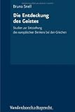 Produkt-Bild: Die Entdeckung des Geistes: Studien zur Entstehung des europ&auml;ischen Denkens bei den Griechen