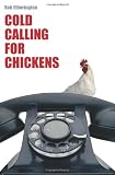 Cold Calling for Chickens