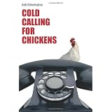 Cold Calling for Chickensby Bob Etherington