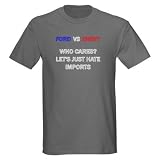 Ford vs Chevy? Sports Dark T-Shirt by CafePress