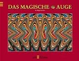Das magische Auge. Jubil�umsausgabe: Die besten Bilder aus zwei B�nden