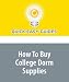 How To Buy College Dorm Supplies