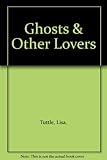 Ghosts & other lovers