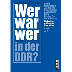 Wer war wer in der DDR? Ein Lexikon ostdeutscher Biographien: Ein Lexikon ostdeutscher Biographien. 2 B�nde