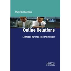 Online Relations: Leitfaden f�r moderne PR im Netz