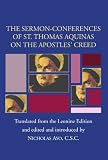 Sermon-Conferences of St. Thomas Aquinas on the Apostles' Creed