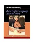 When English Language Learners Write: Connecting Research to Practice, K-8