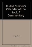 Rudolf Steiner's Calendar of the soul : a commentary