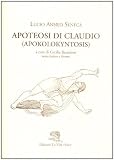 Apoteosi di Claudio (Apokolokyntosis). Testo latino a fronte (Saturnalia)