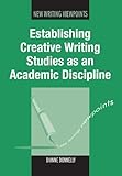 Establishing creative writing studies as an academic discipline