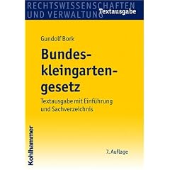 Bundeskleingartengesetz: Textausgabe mit Einf�hrung und Sachverzeichnis