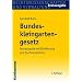 Bundeskleingartengesetz: Textausgabe mit Einf�hrung und Sachverzeichnis
