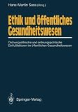 Ethik und öffentliches Gesundheitswesen: Ordnungsethische und ordnungspolitische Einflußfaktoren im öffentlichen Gesundheitswesen (German Edition)