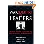 Wargaming for Leaders: Strategic Decision Making from the Battlefield to the Boardroom