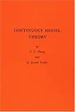 Continuous Model Theory. (AM-58) (Annals of Mathematics Studies)
