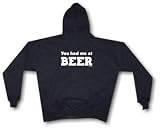 You Had Me At Beer Men's Hoodie Sweat Shirt Small thru 4XL