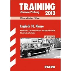 Englisch 10. Klasse NRW, 2012 mit MP3-CD.Realschule ·Gesamtschule EK · Hauptschule Typ B. Mit der aktuellen Pr�fung. Zentrale Pr�fung am Ende der Klasse ... Mit den Original-Pr�fungsfragen 2012
