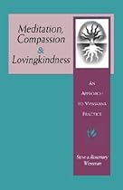 Meditation, Compassion & Lovingkindness: An Approach to Vipassana Practice Meditation, Compassion & Lovingkindness: An Approach to Vipassana Practice