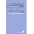The Epistles of S. Cyprian, Bishop of Carthage and Martyr, With the Council of Carthage on the Baptism of Heretics:... by Saint Cyprian Bishop of Carthage