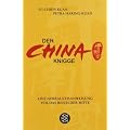 Der China-Knigge: Eine Gebrauchsanweisung f�r das Reich der Mitte