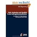 Ziele, Evaluation und Qualit�t in der Auftragskommunikation: Grundlagen f�r Public Relations, Werbung und Public Affairs