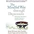 The Mindful Way Through Depression: Freeing Yourself from Chronic Unhappiness (Book & CD)