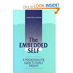 The Embedded Self: A Psychoanalytic Guide to Family Therapy
